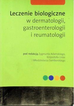 Leczenie biologiczne w dermatologii, gastroenterologii i reumatologii