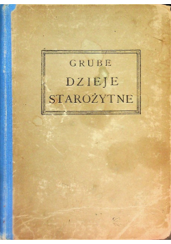 Grube dzieje Starożytne Historyja w obrazach, 1899 r.