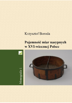 Pojemność miar nasypnych w XVI-wiecznej Polsce