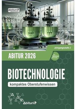 Abiturwissen Biotechnologie kompaktes Oberstufenwissen der Jahrgangsstufe 2 zur Abiturvorbereitung
