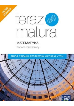 Teraz matura Matematyka Zakres rozszerzony