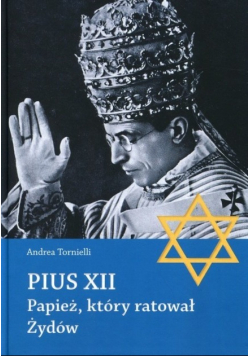 Pius XII Papież który ratował Żydów