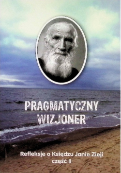 Pragmatyczny wizjoner Część 2