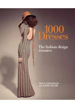 1,000 Dresses: The Fashion Design Resource
