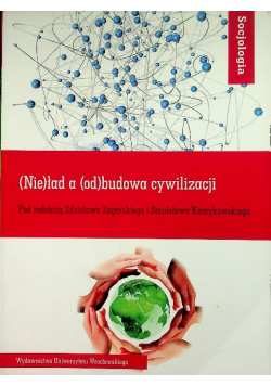 (Nie)ład a (od)budowa cywilizacji
