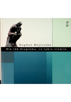 Nie rób drugiemu co tobie niemiłe