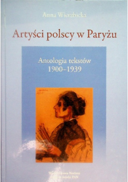 Artyści polscy w Paryżu. Antologia tekstów 1900-1939