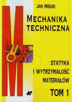 Mechanika techniczna Tom 1