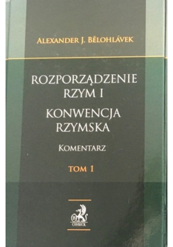 Rozporządzenie Rzym I Konwencja rzymska Komentarz Tom 1
