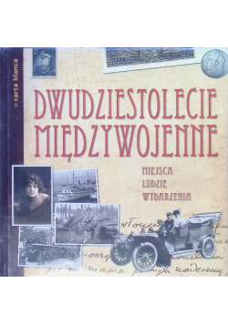 Dwudziestolecie międzywojenne  Miejsca  ludzie  wydarzenia