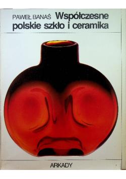 Współczesne polskie Szkło i Ceramika