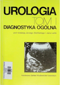 Urologia diagnostyka ogólna Tom I