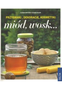 Miód wosk Przysmaki dekoracje kosmetyki