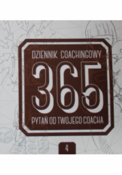 Dziennik Coachingowy 365 Pytań od Twojego Coacha Tom 4
