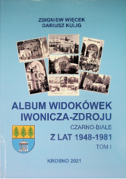 Album widokówek Iwonicza-Zdroju Tom 1