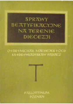 Sprawy beatyfikacyjne na terenie diecezji