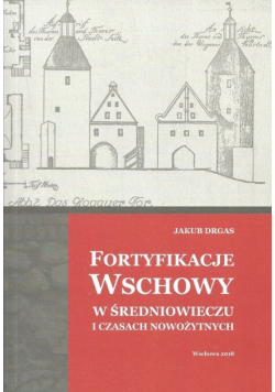 Fortyfikacje Wschowy w średniowieczu i czasach nowożytnych