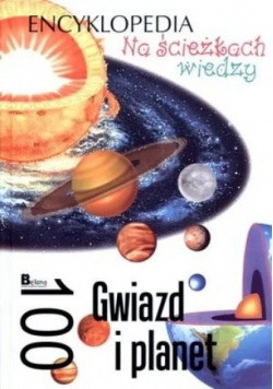 Encyklopedia Na ścieżkach wiedzy 100 Gwiazd i Planet