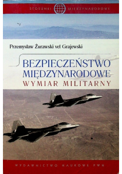 Bezpieczeństwo międzynarodowe Wymiar militarny