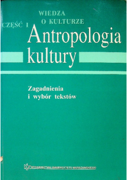 Wiedza o kulturze Część I Antropologia kultury