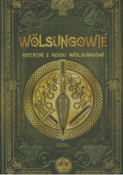 Mitologia Nordycka Tom 57 Wolsungowie Ostatni z Rodu Wolsungów