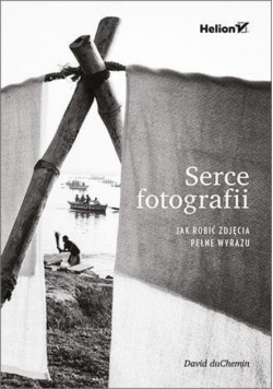 Serce fotografii Jak robić zdjęcia pełne wyrazu