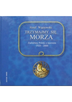 Trzymajmy się morza