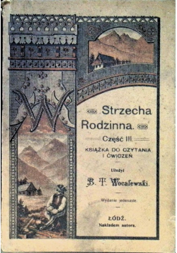 Strzecha Rodzinna. Część III. Książka do czytania i ćwiczeń. 1917 r.