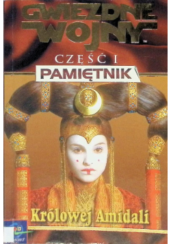 Gwiezdne wojny Część I Pamiętnik Królowej Amidali