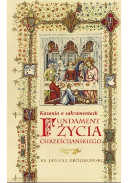 Kazania o sakramentach Fundament życia chrześcijańskiego