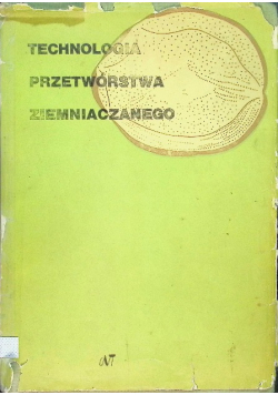 Technologia Przetwórstwa Ziemniaczanego