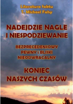 Nadejdzie nagle i niespodziewanie