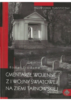 Cmentarze wojenne z I wojny światowej na ziemi tarnowskiej