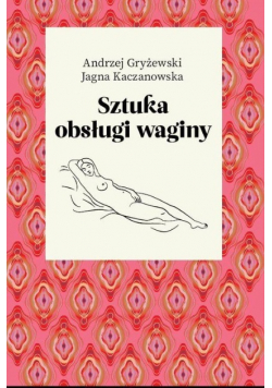 Sztuka obsługi waginy