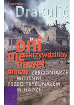 Oni nie skrzywdziliby nawet muchy