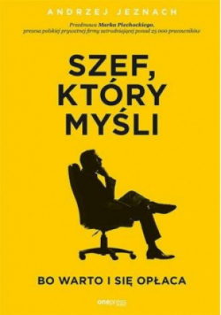 Szef, który myśli bo warto i się opłaca