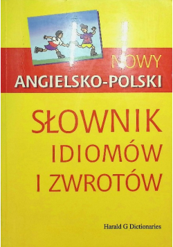 Nowy angielsko polski słownik idiomów i zwrotów