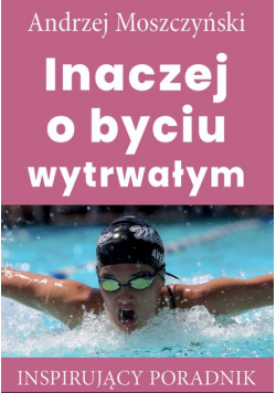 Inaczej o byciu wytrwałym