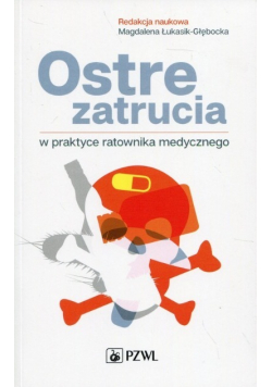 Ostre zatrucia w praktyce ratownika medycznego