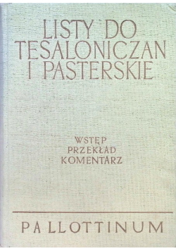 Listy do Tesaloniczan i Pasterskie. Wstęp, przekład, komentarz