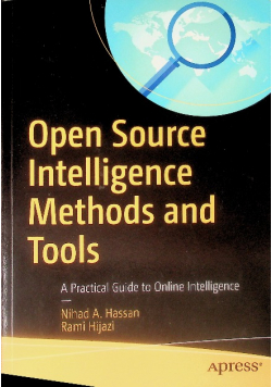 Open Source Intelligence Methods and Tools: A Practical Guide to Online Intelligence