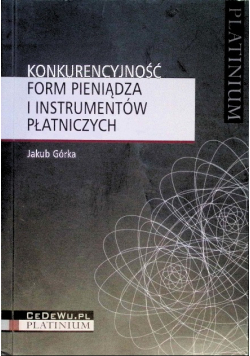 Konkurencyjność form pieniądza i instrumentów płatniczych