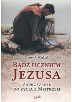 Bądź uczniem Jezusa