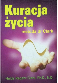 Kuracja życia metodą dr Clark