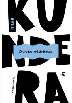 Życie jest gdzie indziej