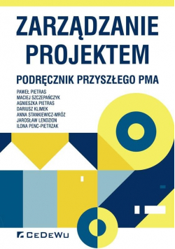 Zarządzanie projektem. Podręcznik przyszłego PMa