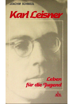 Karl Leisner  Leben für die Jugend