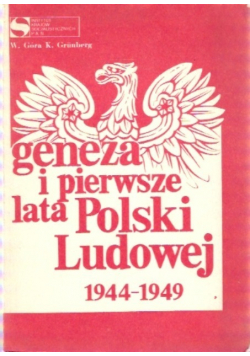 Geneza i pierwsze lata Polski Ludowej