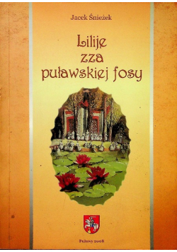 Lilije zza puławskiej fosy