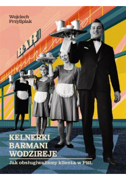 Kelnerki, barmani, wodzireje